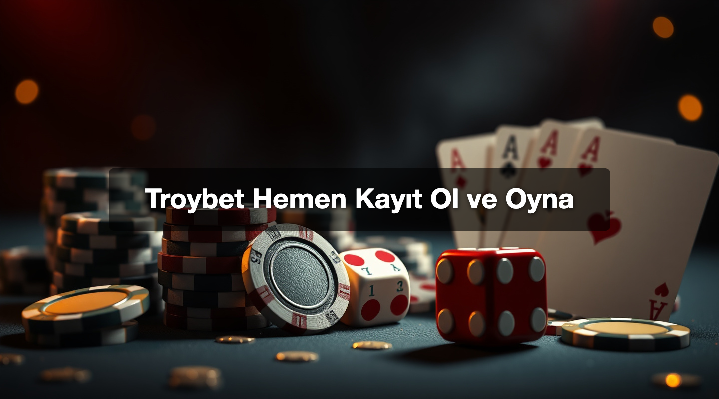 Troybet Hemen Kayıt Ol ve Oyna